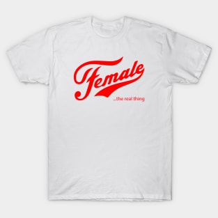 Female the real thing T-Shirt